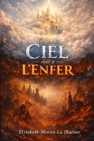 Ce que le Ciel doit à l’Enfer: Là où le Ciel se tait B0GNKMY317 Book Cover
