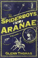 The Spiderboys of Aranae, Volume 1 1517190231 Book Cover