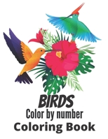 Birds Color By Number Coloring Book: Easy Birds color by number for kids. B09HJ7RHPK Book Cover