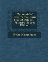 Maimonides' Commentar Zum Tractat Kilajim 0341161292 Book Cover