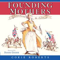 Founding Mothers: Remembering the Ladies 0060780029 Book Cover