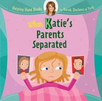 When Katie's Parents Separated 1402773951 Book Cover