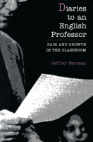 Diaries to an English Professor: Pain and Growth in the Classroom 0870239287 Book Cover