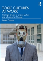 Toxic Cultures at Work 1032309350 Book Cover