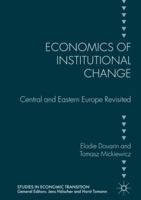 Economics of Institutional Change: Central and Eastern Europe Revisited 3319579576 Book Cover