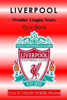 Liverpool Quiz Book - The Premier League Years 1992-2024 B0CS38TVDB Book Cover