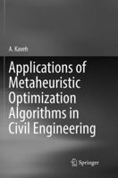 Applications of Metaheuristic Optimization Algorithms in Civil Engineering 3319480111 Book Cover