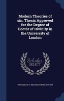 Modern theories of sin. Thesis approved for the degree of Doctor of Divinity in the University of London 1340186683 Book Cover