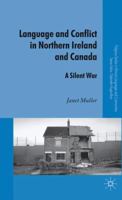Language and Conflict in Northern Ireland and Canada: A Silent War 1349311618 Book Cover