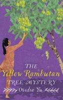 The Yellow Rambutan Tree Mystery 1408716984 Book Cover