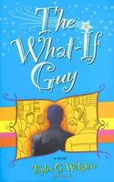 The What-If Guy: A girls' guide to finding her soulmate 0977801802 Book Cover