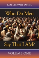 Who Do Men Say That I AM? B0DXVCH59P Book Cover