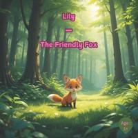 Lily - The Friendly Fox: A Heartwarming Tale of Adventure and Friendship B0DV3TL6NT Book Cover