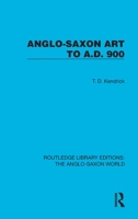 Anglo-Saxon art to A.D. 900, (Methuen library reprints) 1032542950 Book Cover