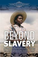 Beyond Slavery: African Americans from Emancipation to Today 0766075478 Book Cover