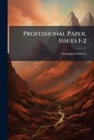 Professional Paper, Issues 1-2... 1274242428 Book Cover