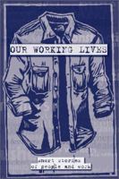 Our Working Lives: Short Stories of People and Work 0933087632 Book Cover