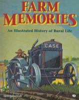 Farm Memories: An Illustrated History of Rural Life 0760301611 Book Cover