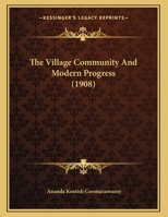 The Village Community And Modern Progress (1908) 1120341833 Book Cover