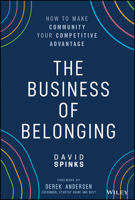 The Business of Belonging: How to Build Communities That Grow the Bottom Line 1119766125 Book Cover