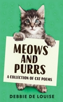 Meows and Purrs: A Collection Of Cat Poems 4867529788 Book Cover