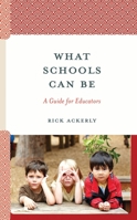 What School Should Be: The Design Elements for Educational Cultures 1475873476 Book Cover