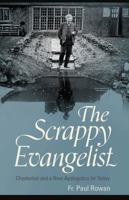 The Scrappy Evangelist: Chesterton and a New Apologetics for Today 1505110238 Book Cover