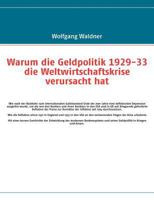 Warum die Geldpolitik 1929-33 die Weltwirtschaftskrise verursacht hat 3837093913 Book Cover