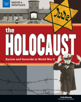 The Holocaust: Racism and Genocide in World War II 1619305100 Book Cover