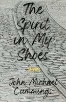 The Spirit in My Shoes 1960329103 Book Cover