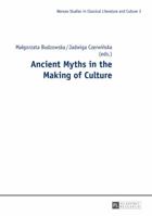 Ancient Myths in the Making of Culture 3631651767 Book Cover