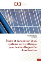 Étude et conception d'un système aéro-voltaïque pour le chauffage et la climatisation 6203427284 Book Cover