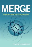 Merge: Simplify the Complex Sale in Five Surefire Steps 1463417837 Book Cover