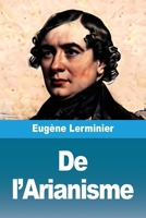 De l'Arianisme 1976476127 Book Cover