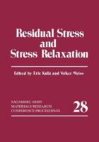 Residual Stress and Stress Relaxation 1489918868 Book Cover