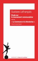 Etude Sur Le Mouvement Communaliste Suivi de la Commune Et La Revolution 2252041218 Book Cover