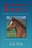 The Adventures of Barrett: The Racehorse with Magic Shoes 1475277695 Book Cover