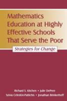 Mathematics Education at Highly Effective Schools That Serve the Poor: Strategies for Change 0805856897 Book Cover