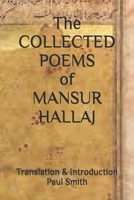 The COLLECTED POEMS of MANSUR HALLAJ B0D7SNQMW5 Book Cover