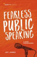 Fearless Public Speaking: A Guide for Beginners 1454931817 Book Cover