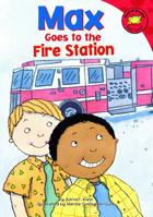 Max Goes to the Fire Station 1404852662 Book Cover