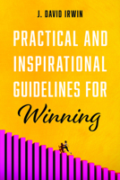 Practical and Inspirational Guidelines for Winning 1666704725 Book Cover