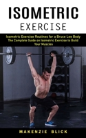 Isometric Exercise: Isometric Exercise Routines for a Bruce Lee Body 1774859009 Book Cover