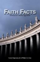 Faith Facts: Answers to Catholic Questions (Faith Facts) 0966322347 Book Cover