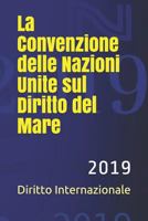 La Convenzione delle Nazioni Unite sul Diritto del Mare: 2019 1797710222 Book Cover