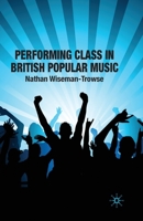 Performing Class in British Popular Music 0230219497 Book Cover