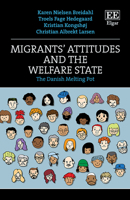 Migrants' Attitudes and the Welfare State: The Danish Melting Pot 1800376332 Book Cover