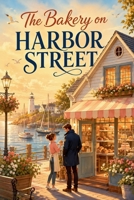The Bakery on Harbor Street (Juniper Bay) B0HGN2D45Y Book Cover