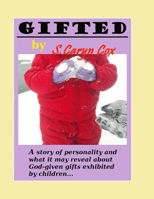 Gifted: God has placed gifts in you. 099909761X Book Cover