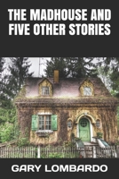 The Madhouse and five other stories B08STSPRCV Book Cover